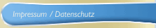  Impressum / Datenschutz
